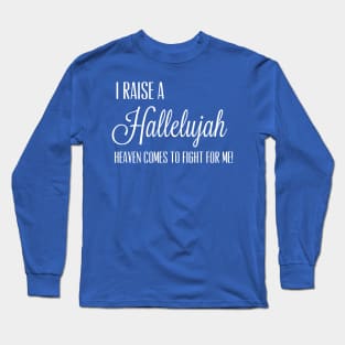 A Chosen Generation- Hallelujah Long Sleeve T-Shirt